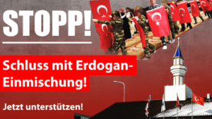 Petition «Schluss mit Erdogan-Einmischung»: Jetzt online unterschreiben!