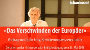 Das Verschwinden der Europäer («Schweizerzeit»-Frühjahrstagung 2018)