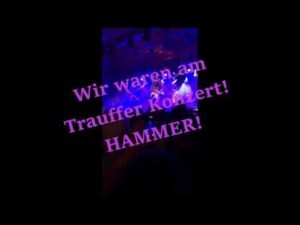Wir waren am Trauffer Konzert! Hammer!