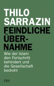 Feindliche Übernahme - Thilo Sarrazin